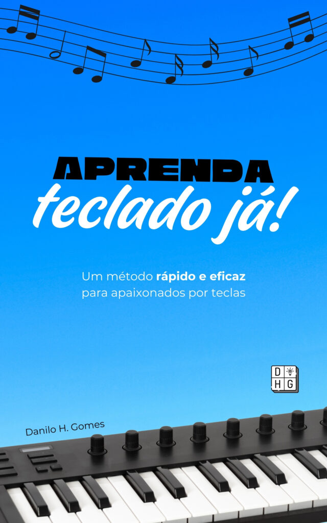Aprenda Teclado Já!: Um método rápido e eficaz para apaixonados por teclas