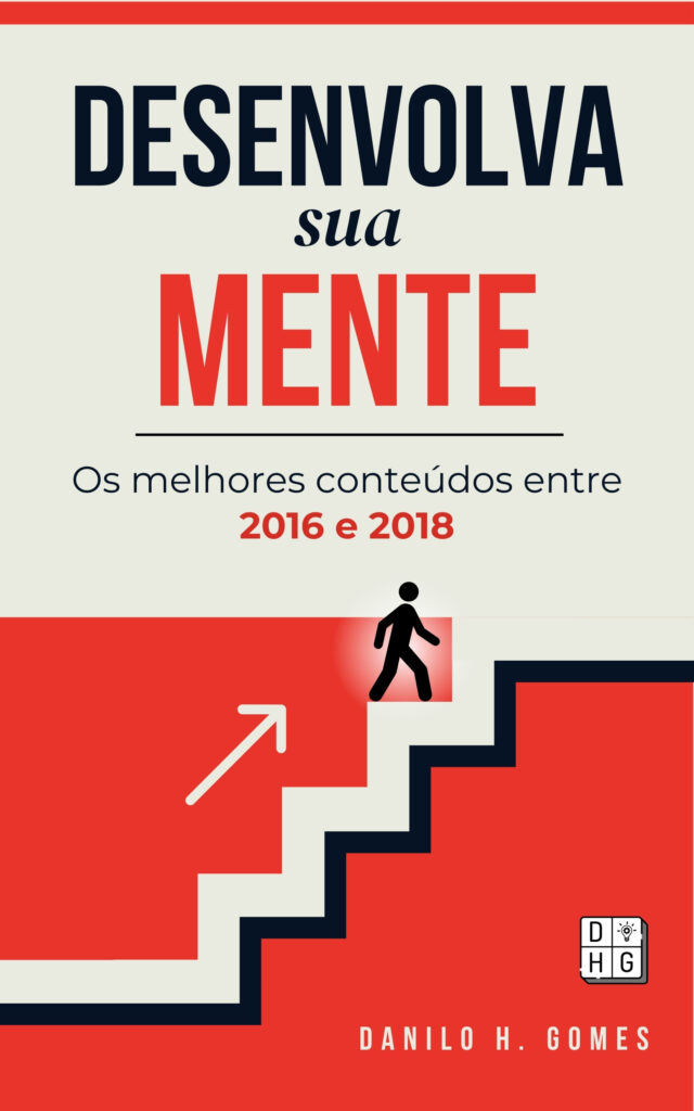 Desenvolva Sua Mente: Os melhores conteúdos entre 2016 e 2018