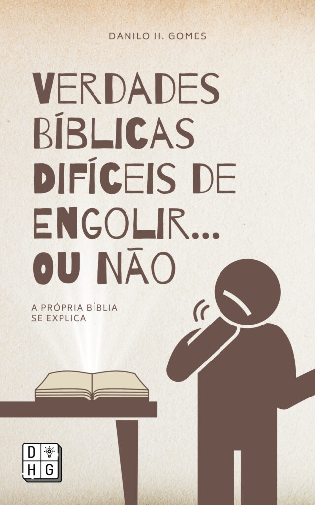 Verdades Bíblicas Difíceis de Engolir… Ou Não: A própria Bíblia se explica
